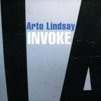Purchase Arto Lindsay - Invoke