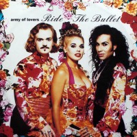 Purchase Army Of Lovers - Ride The Bullet (Remixes)