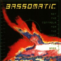 Purchase Bassomatic - Set The Controls For The Heart Of The Bass