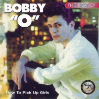 Purchase Bobby O - How To Pick Up Girls - The Best Of