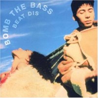 Purchase Bomb the Bass - Beat Dis (The Very Best Of Bomb The Bass)