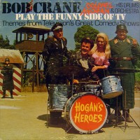 Purchase Bob Crane - Colonel Hogan His Drums & Orchestra Play The Funny Side Of TV Themes From Television's Great Comedy Shows