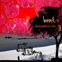Purchase Bent - Downloaded For Love