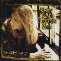 Purchase Kenny Wayne Shepherd - Trouble Is