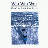 Purchase Wet Wet Wet - Holding Back The River (Vinyl)