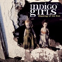 Purchase Indigo Girls - Shaming Of The Sun