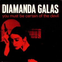 Purchase Diamanda Galas - You Must Be Certain Of Devil