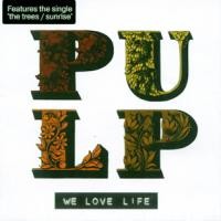 Purchase Pulp - We Love Life