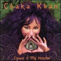 Purchase Chaka Khan - Come 2 My House