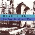 Buy Deacon Blue - Our Town - Greatest Hits Mp3 Download