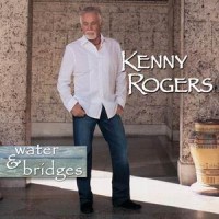 Purchase Kenny Rogers - Water & Bridges