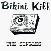 Purchase Bikini Kill - The Singles