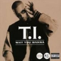 Purchase T.I. - Why You Wanna