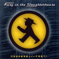 Purchase Fury In The Slaughterhouse - Nowhere... Fast!