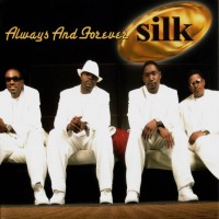 Purchase Silk - Always And Forever