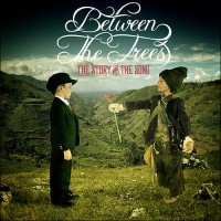 Purchase Between The Trees - The Story And The Song