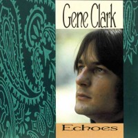 Purchase Gene Clark - Echoes