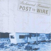 Purchase Richmond Fontaine - Post To Wire