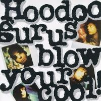 Purchase Hoodoo Gurus - Blow Your Cool!