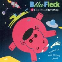Purchase Bela Fleck & The Flecktones - Flight of the Cosmic Hippo