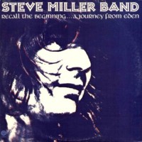 Purchase Steve Miller Band - Recall The Beginning... A Journey From Eden