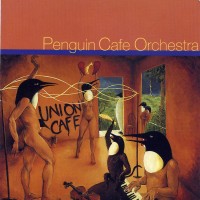 Purchase Penguin Cafe Orchestra - Union Cafe