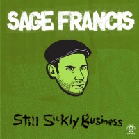 Purchase Sage Francis - Still Sickly Business
