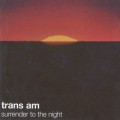 Buy Trans Am - Surrender To The Night Mp3 Download