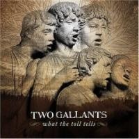 Purchase Two Gallants - What The Toll Tells