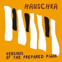 Purchase Hauschka - Versions Of The Prepared Piano