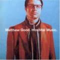 Buy Matthew Good - Hospital Music Mp3 Download