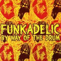 Purchase Funkadelic - By Way Of The Drum