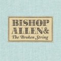 Buy Bishop Allen - The Broken String Mp3 Download