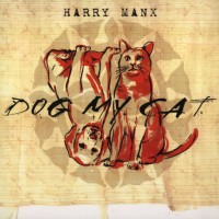 Purchase Harry Manx - Dog My Cat