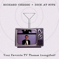 Purchase Richard Cheese - Dick At Night