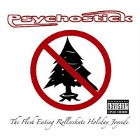 Purchase Psychostick - The Flesh Eating Rollerskate Holiday Joyride