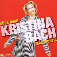 Purchase Kristina Bach - Kuess' Mich Mal Richtig