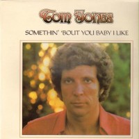Purchase Tom Jones - Somethin' 'Bout You Baby I Like