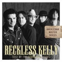 Purchase Reckless Kelly - Best Of The Sugar Hill Years