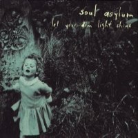 Purchase Soul Asylum - Let Your Dim Light Shine