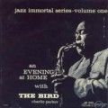 Buy Charlie Parker - An Evening At Home With The Bird Mp3 Download