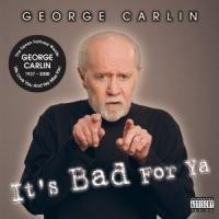 Purchase George Carlin - It's Bad For Ya