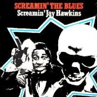 Purchase Screamin' Jay Hawkins - Screamin' The Blues