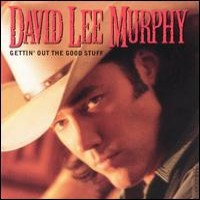 Purchase David Lee Murphy - Gettin' out the Good Stuff