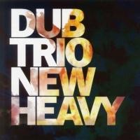 Purchase Dub Trio - New Heavy