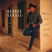 Purchase George Strait - Carrying Your Love With Me