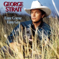 Purchase George Strait - Easy Come, Easy Go