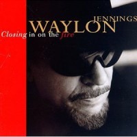 Purchase Waylon Jennings - Closing in on the Fire
