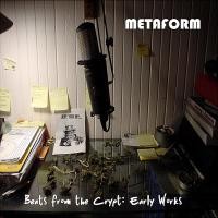 Purchase Metaform - Beats from the Crypt: Early Works