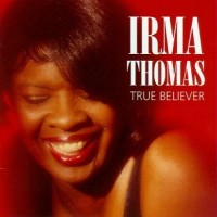 Purchase Irma Thomas - True Believer